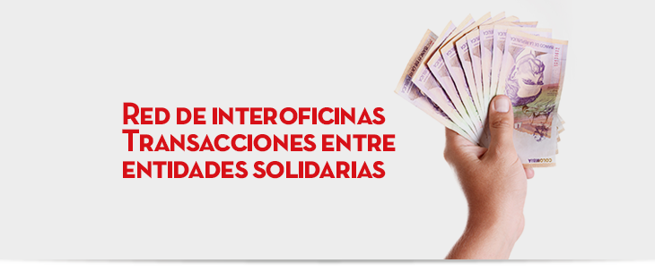Red de interoficinas Transacciones entre entidades solidarias